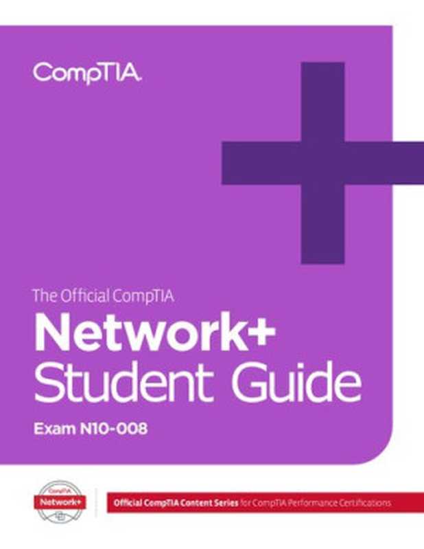 Official CompTIA Network+ Student Guide (Exam N10-008)（James Pengelly）（CompTIA 2020）