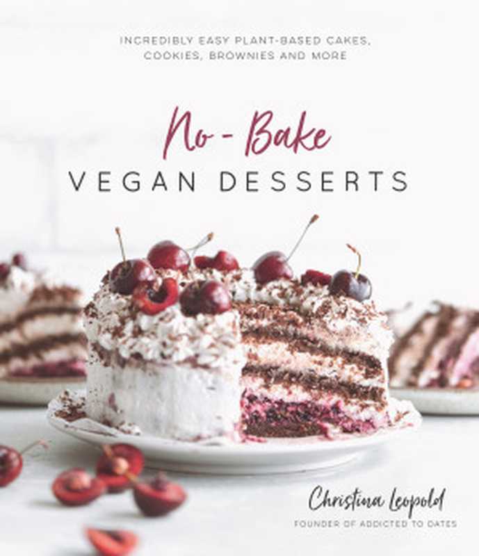 No-Bake Vegan Desserts（Christina Leopold [Leopold， Christina]）（Page Street Publishing Co. 2020）