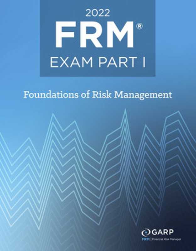 2022 FRM© Exam Part I Foundations of Risk Management（GARP (Global Association of Risk Professionals)）（Pearson Education 2022）