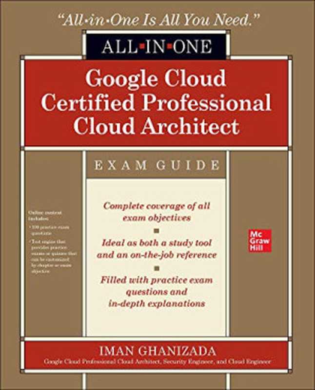 Google Cloud Certified Professional Cloud Architect All-in-One Exam Guide（Iman Ghanizada ）（McGraw Hill 2021）