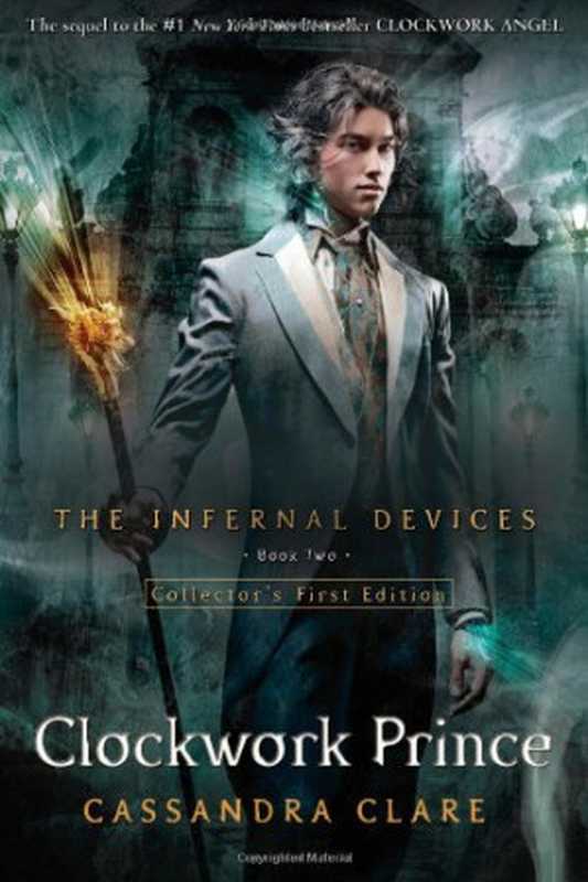 Clockwork Prince (Infernal Devices Book 2)（Cassandra Clare）（Margaret K. McElderry Books 2011）