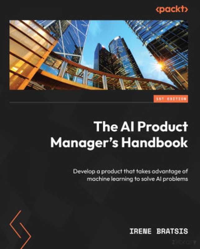 The AI Product Managers Handbook（Irene Bratsis）（-.- 2023）