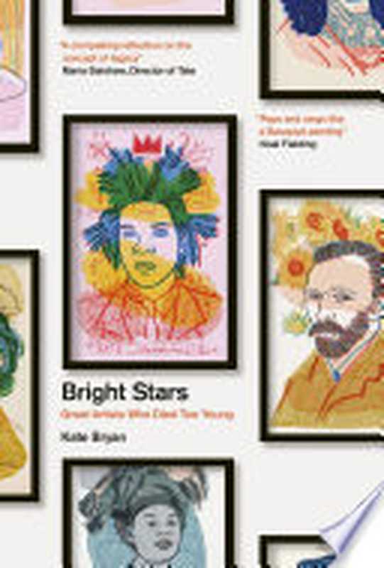 Bright Stars： Great Artists Who Died Too Young（Kate Bryan）（Frances Lincoln Children