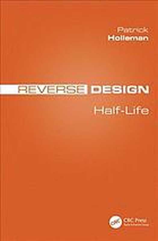 Reverse design. Half-life（Holleman， Patrick）（CRC Press 2019）