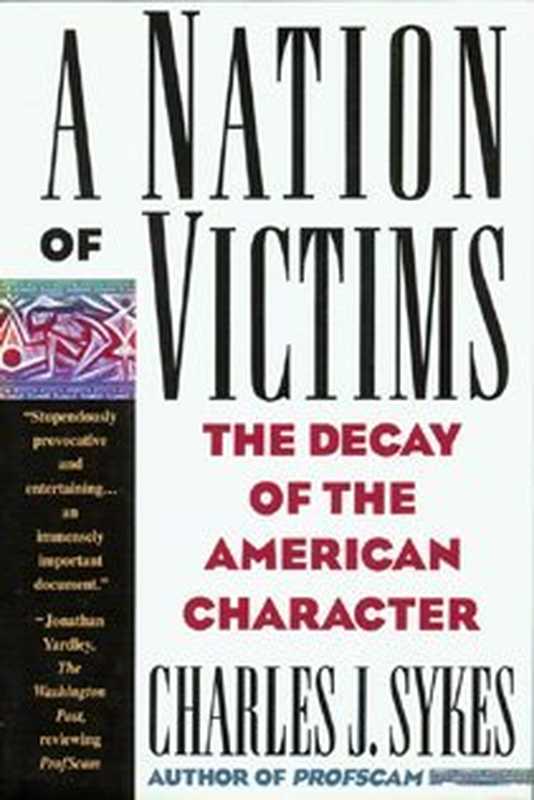 A Nation of Victims： The Decay of the American Character（Charles J. Sykes）（St Martins Press 1992）