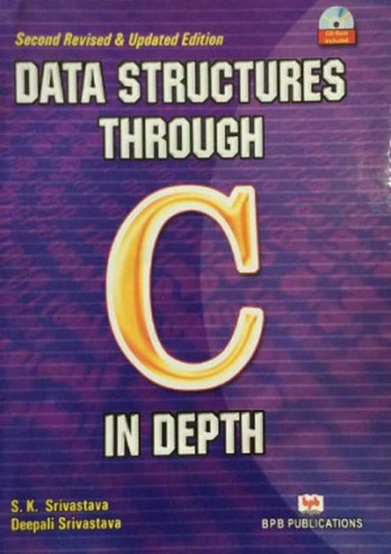 Data Structures Through C in Depth（S. K. Srivastava， Deepali Srivastava）（BPB Publications 2016）