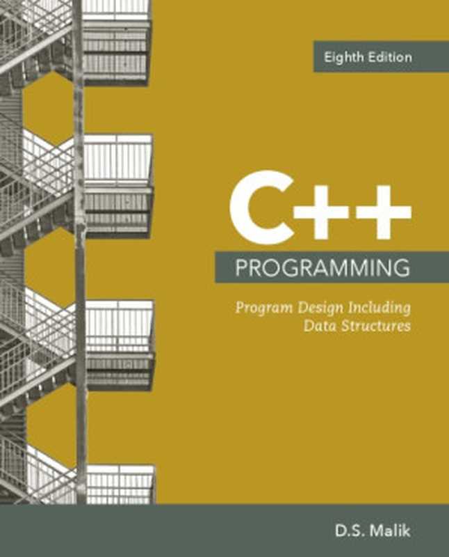 C++ Programming. Program Design including Data Structures（D.S. Malik）（Cengage 2018）