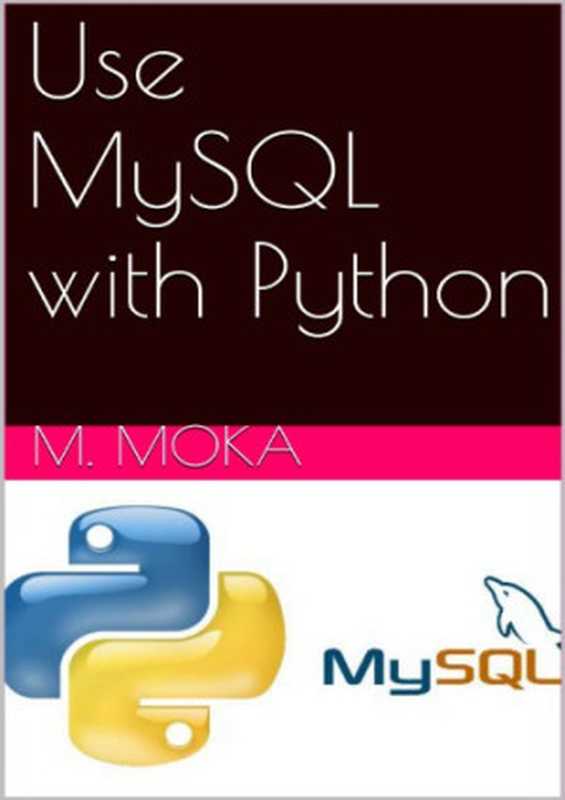 Use MySQL with Python (FAKE)（M. MOka (FAKE)）（2016）