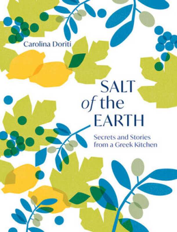 Salt of the Earth： Secrets and Stories From a Greek Kitchen（Carolina Doriti）（Quadrille Publishing Limited 2023）