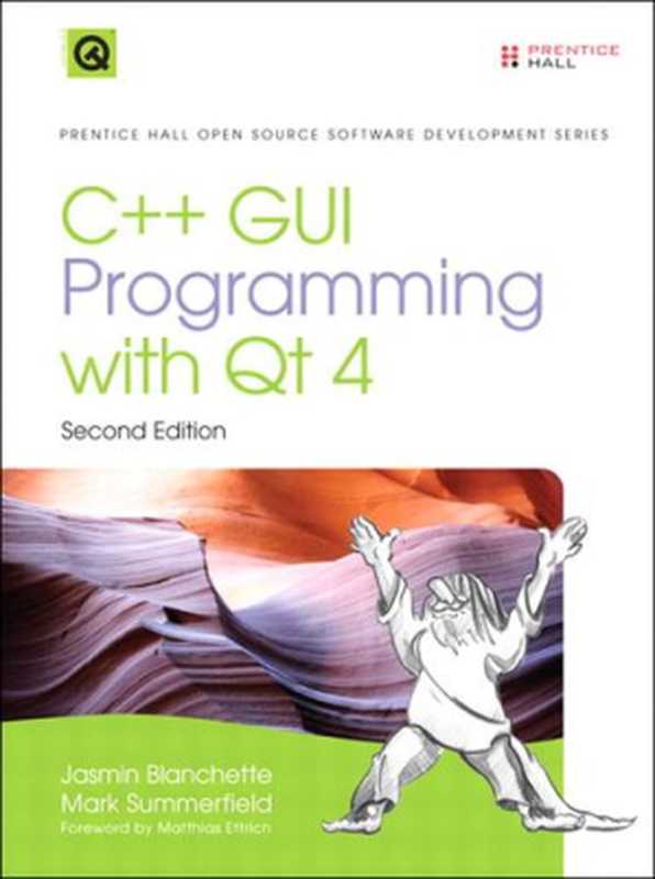 C++ GUI Programming With Qt 4（Jasmin Blanchette， Mark Summerfield）（Prentice Hall 2008）