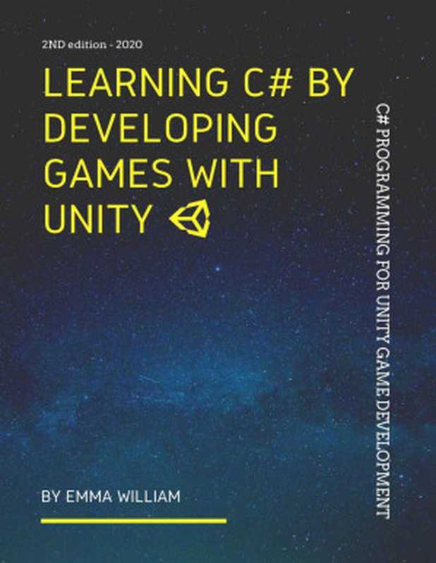 Learning C# by Developing Games with Unity： C# Programming for Unity Game Development - 2nd Edition（Emma William）（NlN lnc 2020）