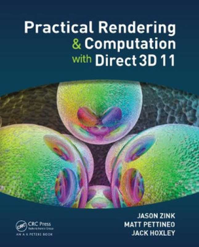 Practical Rendering and Computation with Direct3D 11（Jason Zink， Matt Pettineo， Jack Hoxley）（A K Peters CRC Press 2011）