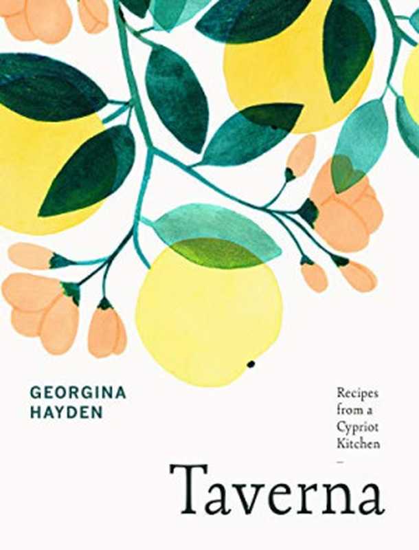 Taverna： Recipes from a Cypriot Kitchen（Georgina Hayden）（Random House 2019）