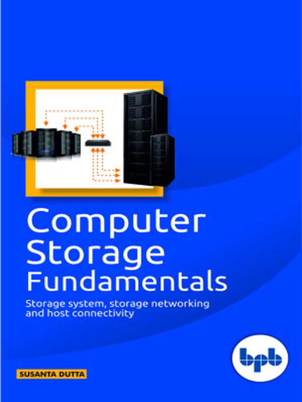 Computer Storage Fundamentals（Susanta Dutta）（Bpb Pulications 2018）