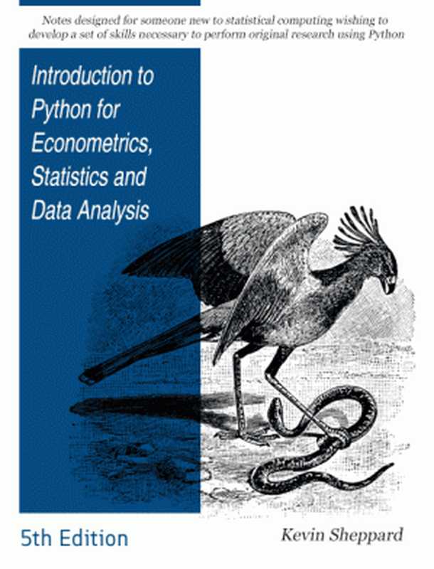 Introduction to Python for Econometrics， Statistics and Data Analysis.（Kevin Sheppard.）（University of Oxford. 2021）