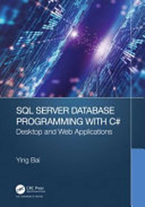 SQL Server Database Programming with C#： Desktop and Web Applications（Ying Bai）（Auerbach Publications 2023）