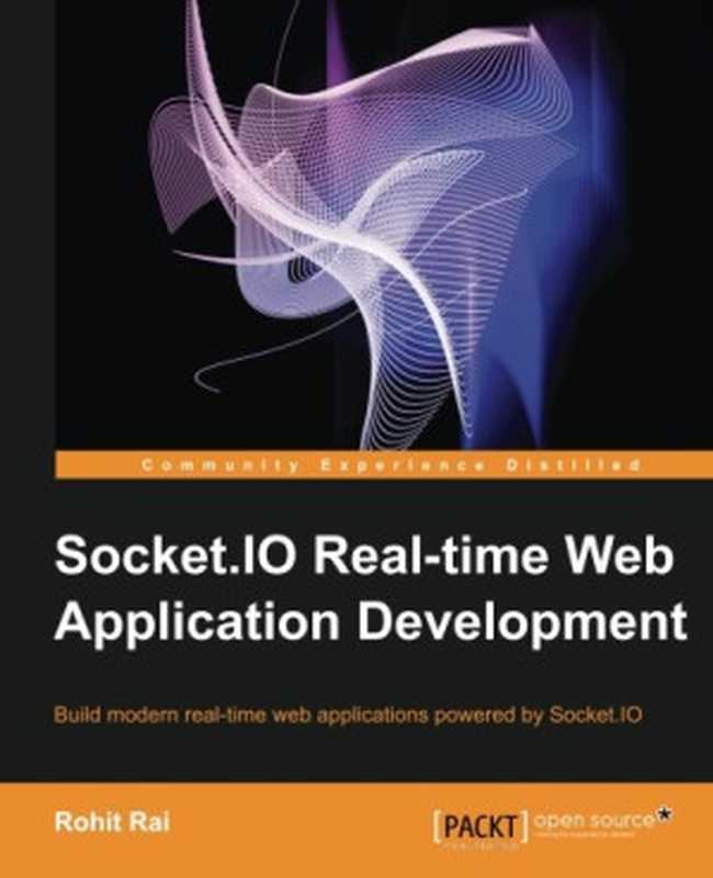 Socket.IO Real-time Web Application Development（Rohit Rai）（Packt Publishing 2013）