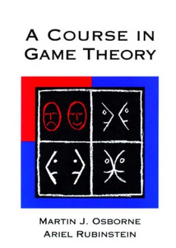 A Course in Game Theory（Martin J. Osborne， Ariel Rubinstein）（MIT Press 1994）