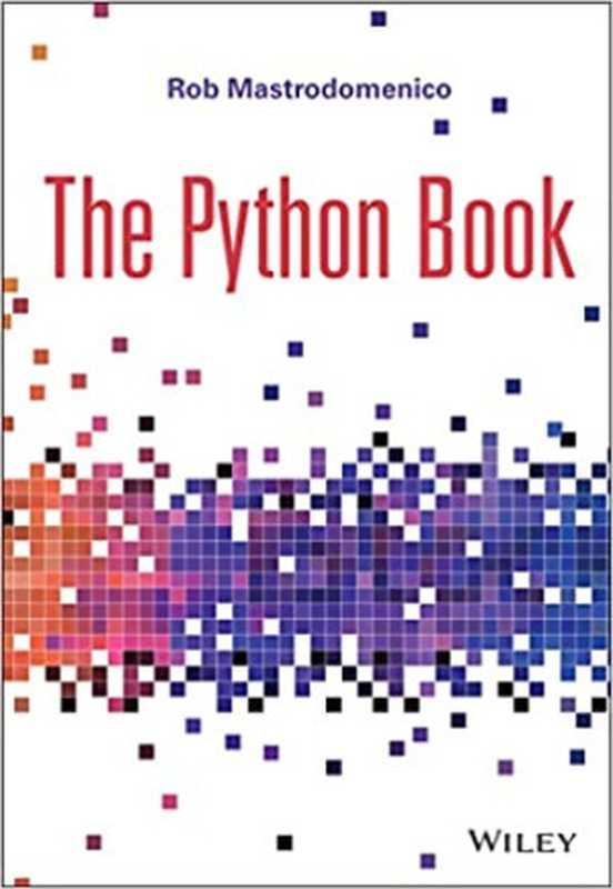 The Python Book， 1st Edition（Rob Mastrodomenico）（Wiley 2022）