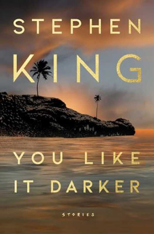 You Like It Darker（Stephen King）（Scribner 2024）