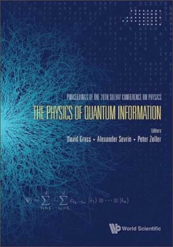 The Physics of Quantum Information： Proceedings of the 28th Solvay Conference on Physics（David Gross， Peter Zoller， Alexander Sevrin）（World Scientific Publishing Company 2023）