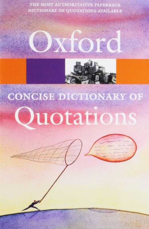 Concise Oxford Dictionary of Quotations（Susan Ratcliffe）（Oxford University Press 2011）