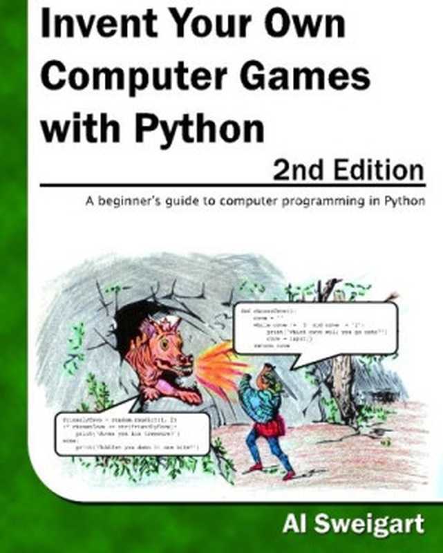 Invent Your Own Computer Games With Python， 2nd Edition（Al Sweigart）（Al Sweigert 2010）