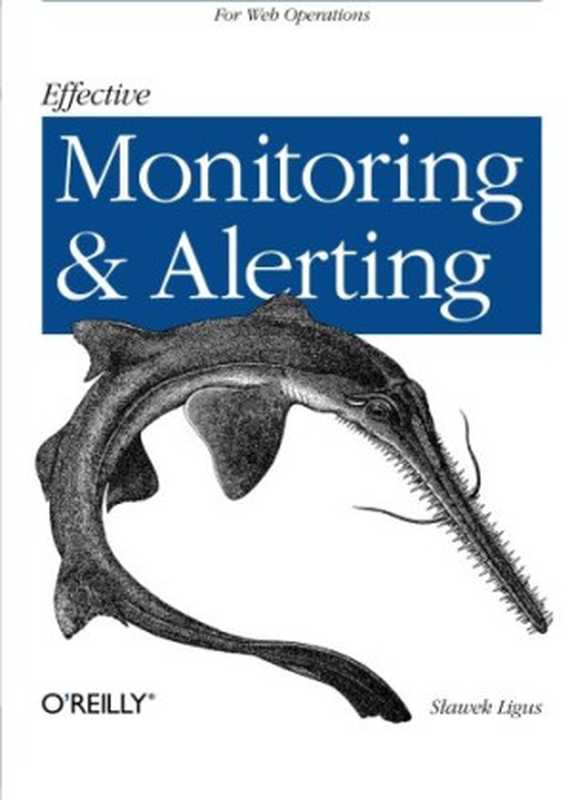 Effective Monitoring and Alerting： For Web Operations（Slawek Ligus）（O