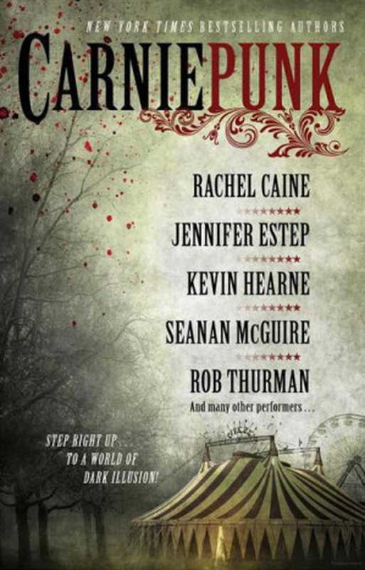 Carniepunk（Caine Rachel; Estep Jennifer; Hearne Kevin; McGuire Seanan）（Gallery Books 2013）