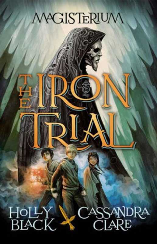 The Iron Trial（Black Holly; Clare Cassandra）（Scholastic Press 2014）