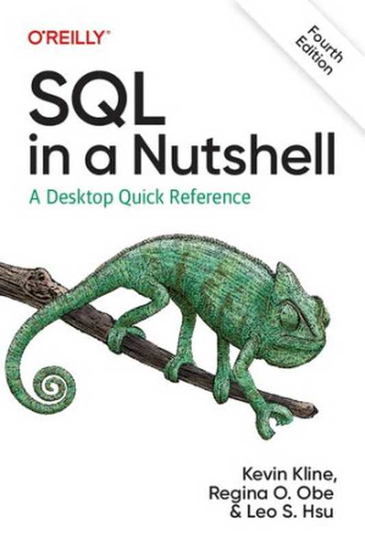 SQL in a Nutshell： A Desktop Quick Reference， 4th Edition（Kevin Kline， Regina O. Obe， Leo S. Hsu）（O