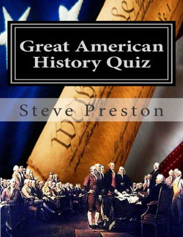 Great American History Quiz（Steve Preston [Preston， Steve]）（2015）