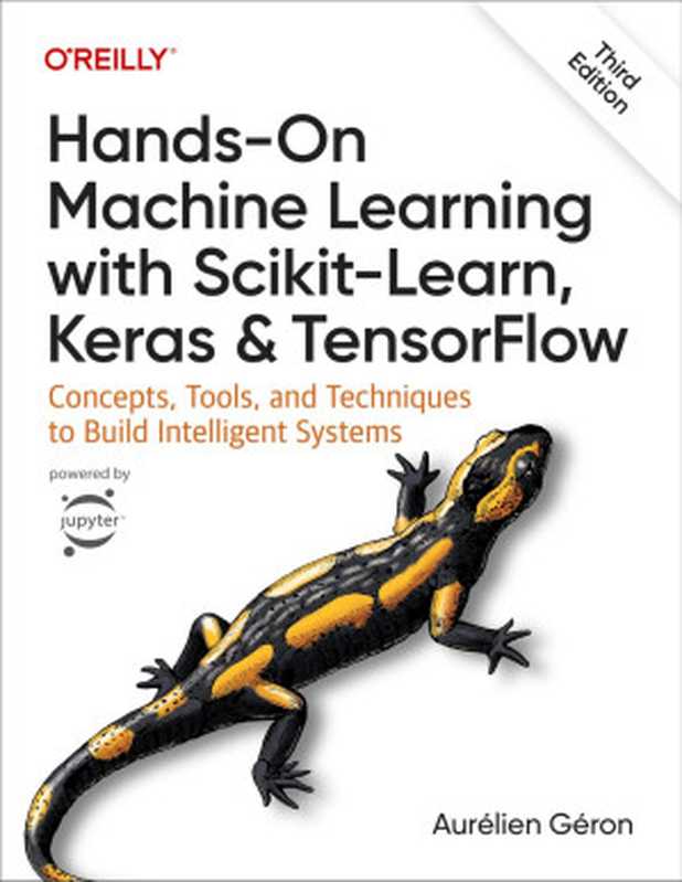 Hands-on Machine Learning with Scikit-Learn， Keras， and TensorFlow（Aurélien Géron）（O