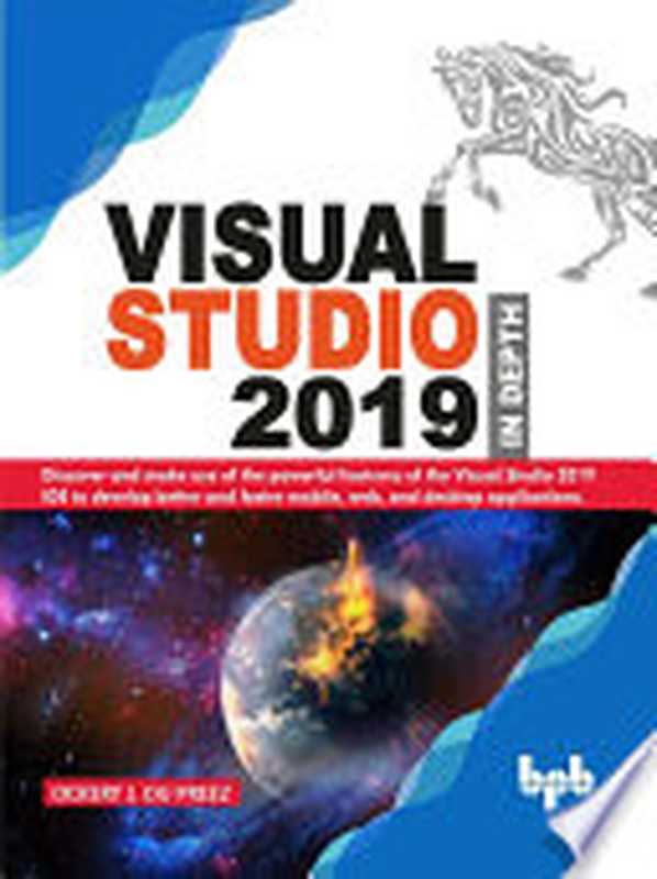 Visual Studio 2019 In Depth（Preez， Ockert J. du）（BPB Publications 2019）