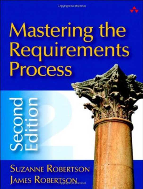 Mastering the Requirements Process（Suzanne Robertson， James C. Robertson）（Addison-Wesley Professional 2006）