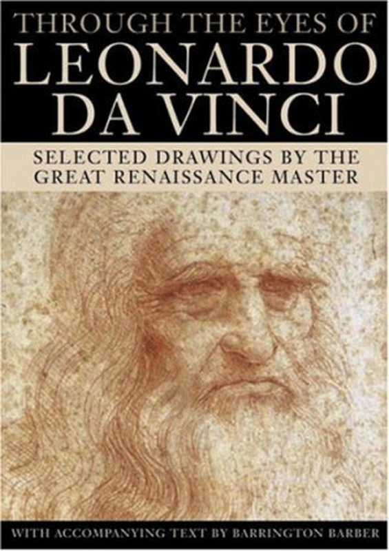 Through the Eyes of Leonardo Da Vinci.（Barrington Barber）（Independely Published 2004）