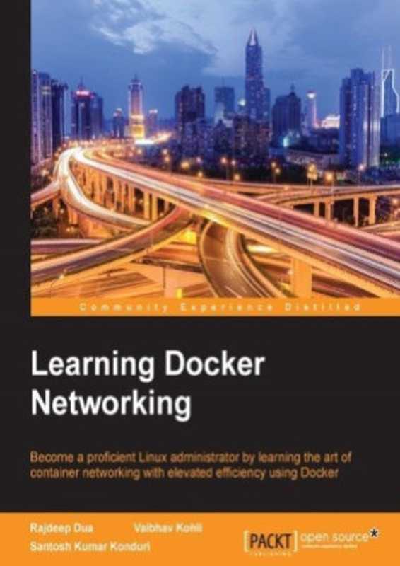 Learning Docker Networking（Rajdeep Dua， Santosh Kumar Konduri， Vaibhav Kohli）（Packt Publishing 2016）