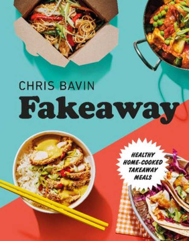 Fakeaway - Healthy Home-Cooked Takeaway Meals（Chris Bavin）（DK 2020）