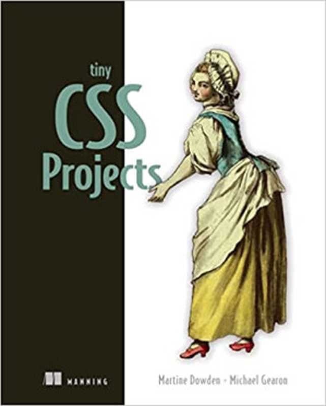 Tiny CSS Projects（Martine Dowden， Michael Gearon）（Manning Publications 2023）