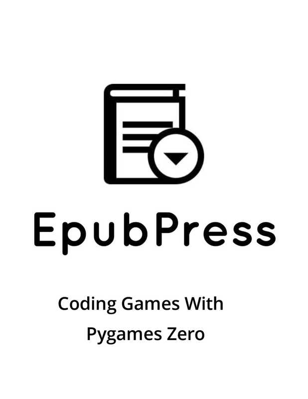 Coding Games With Pygames Zero（EpubPress）（2020）