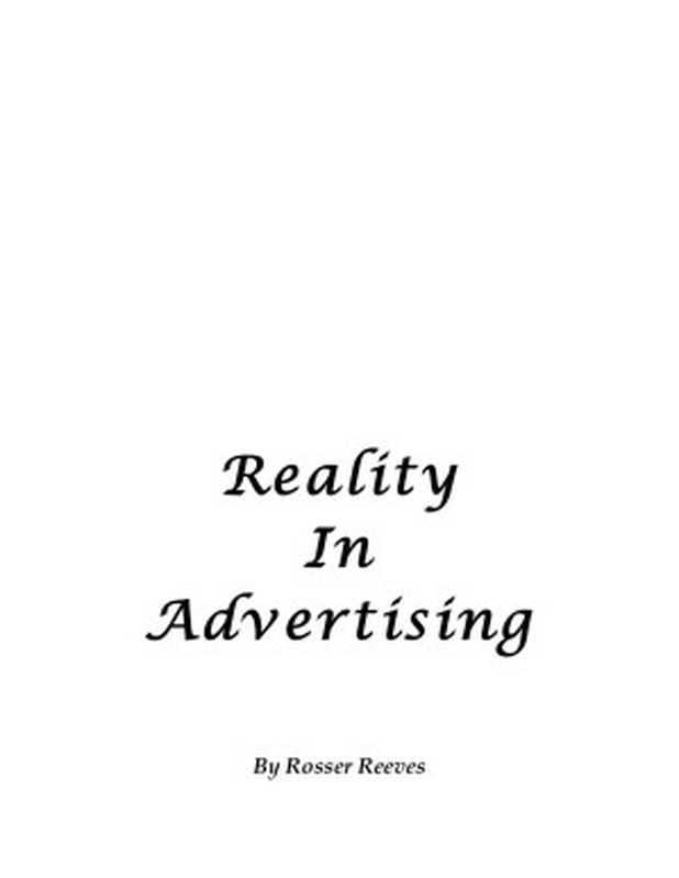 Reality In Advertising（Rosser Reeves）（Lulu.com 2017）