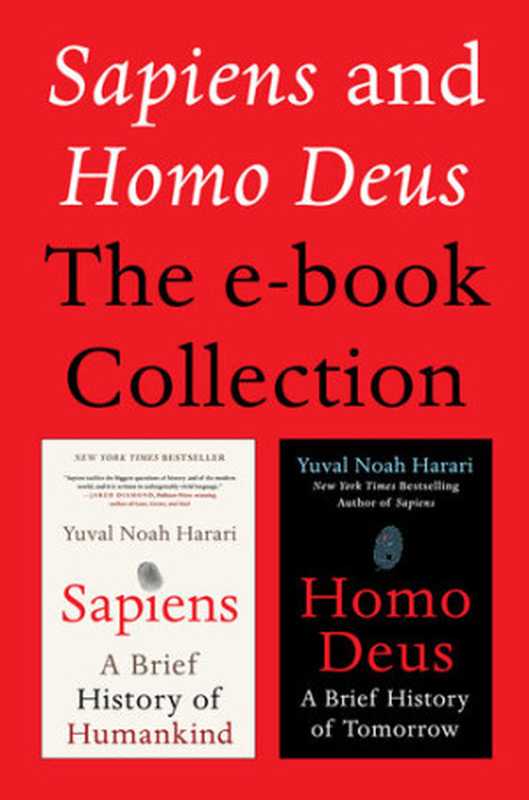 Sapiens and Homo Deus  The E-book Collection  A Brief History of Humankind and A Brief History of Tomorrow（Yuval Noah Harari）（HarperCollins 2017）