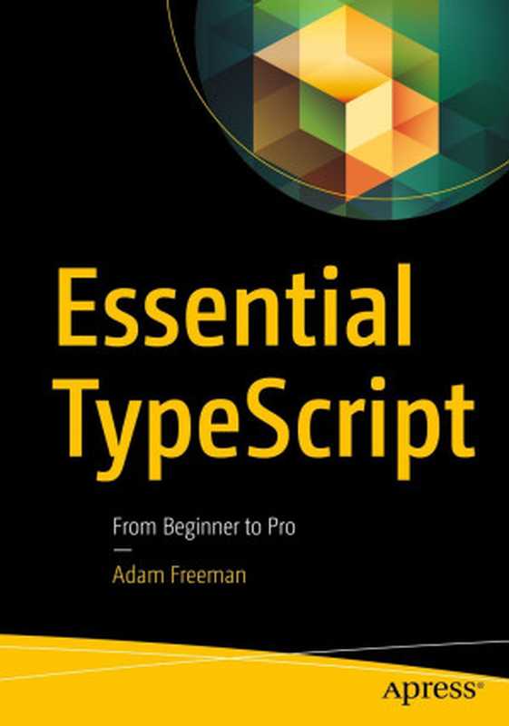 Essential TypeScript（Adam Freeman）（Apress， Berkeley， CA 2019）