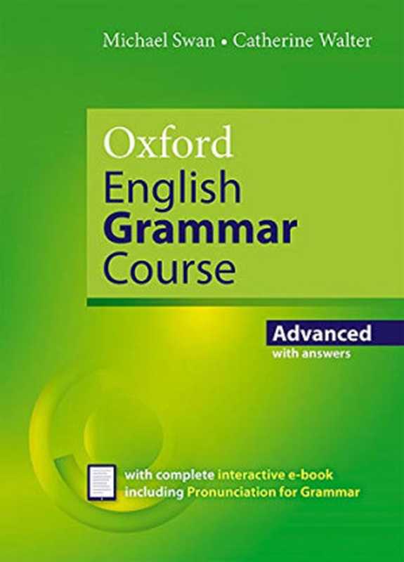 Oxford English Grammar Course Advanced（Michael Swan， Catherine Walter）（Oxford University Press 2019）