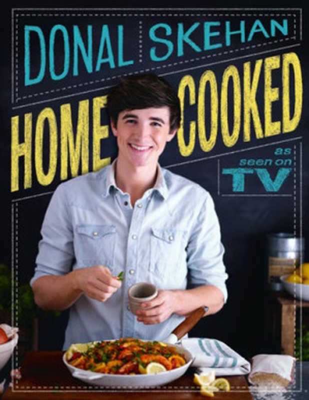 Home Cooked（Donal Skehan）（HarperCollins Publishers 2013）