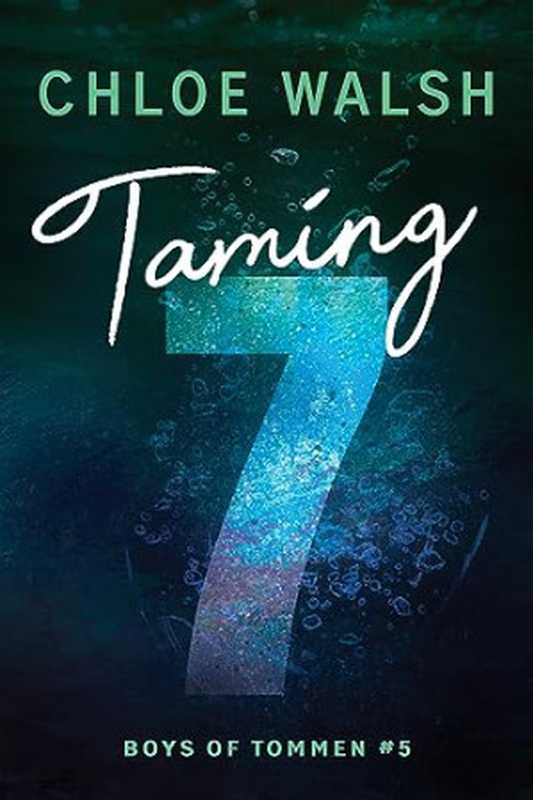 Taming 7（Chloe Walsh）（Bloom Books 2024）