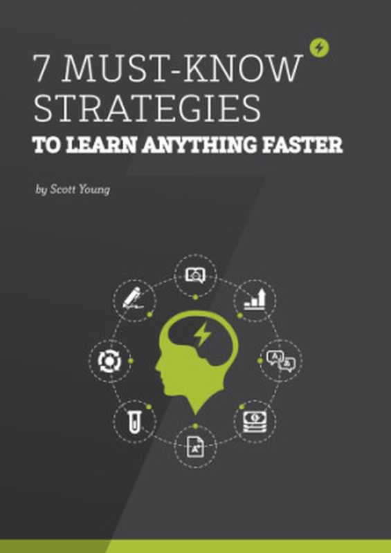 7 Must Know Strategies to Learn Anything Faster（Scott Young）（Independently Published 2018）