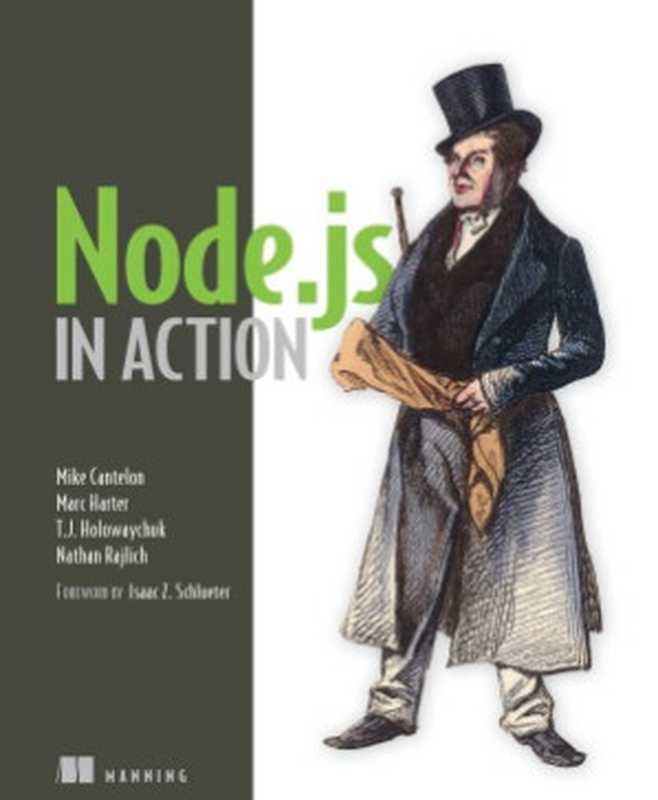 Node.js in Action（Mike Cantelon， Marc Harter， T.J. Holowaychuk， Nathan Rajlich）（Manning Publications 2014）