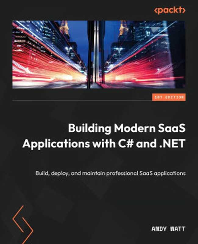 Building Modern SaaS Applications with C# and .NET： Build， deploy， and maintain professional SaaS applications（A W）（P 2023）