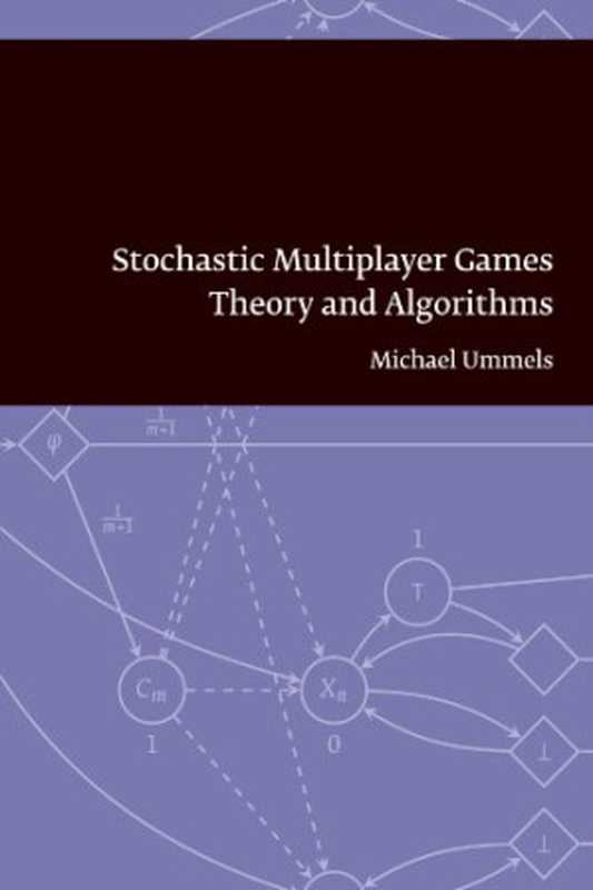 Stochastic Multiplayer Games： Theory and Algorithms (Pallas Proefschriften)（Michael Ummels）（Pallas Publications 2010）